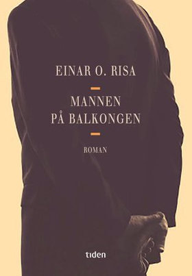 Mannen på balkongen - roman (ebok) av Einar O. Risa