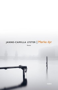 Mørke dyr (ebok) av Janne-Camilla Lyster