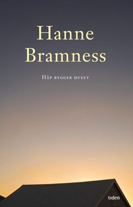 Håp bygger huset (ebok) av Hanne Bramness