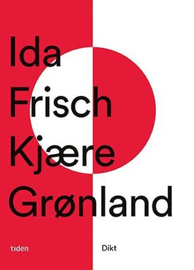 Kjære Grønland - dikt (ebok) av Ida Frisch