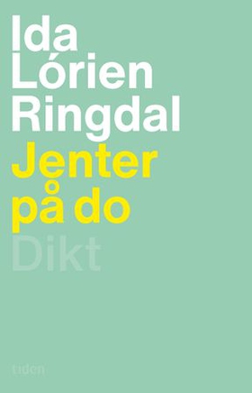 Jenter på do - dikt (ebok) av Ida Lórien Ringdal