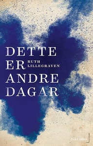 Dette er andre dagar (ebok) av Ruth Lillegrav