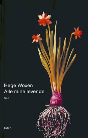 Alle mine levende - dikt (ebok) av Hege Woxen
