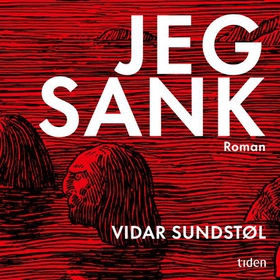Jeg sank - roman (lydbok) av Vidar Sundstøl