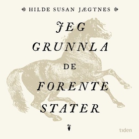 Jeg grunnla De forente stater (lydbok) av Hilde Susan Jægtnes