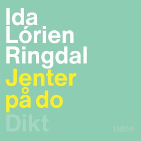 Jenter på do - dikt (lydbok) av Ida Lórien Ringdal