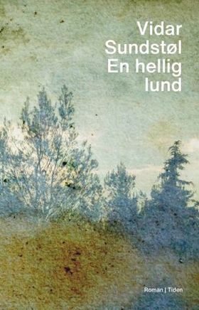 En hellig lund - roman (ebok) av Vidar Sundstøl