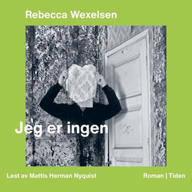 Jeg er ingen - roman (lydbok) av Rebecca Wexelsen