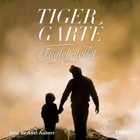 Fuglehotellet - roman (lydbok) av Tiger Garté