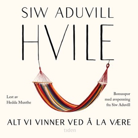 Hvile (lydbok) av Siw Aduvill