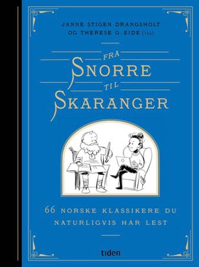 Fra Snorre til Skaranger - 66 norske klassikere du naturligvis har lest (ebok) av Janne Stigen Drangsholt