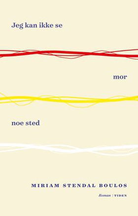 Jeg kan ikke se mor noe sted (ebok) av Miriam Stendal Boulos