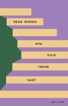 Hva ville Freud sagt - dikt (ebok) av Hege Woxen