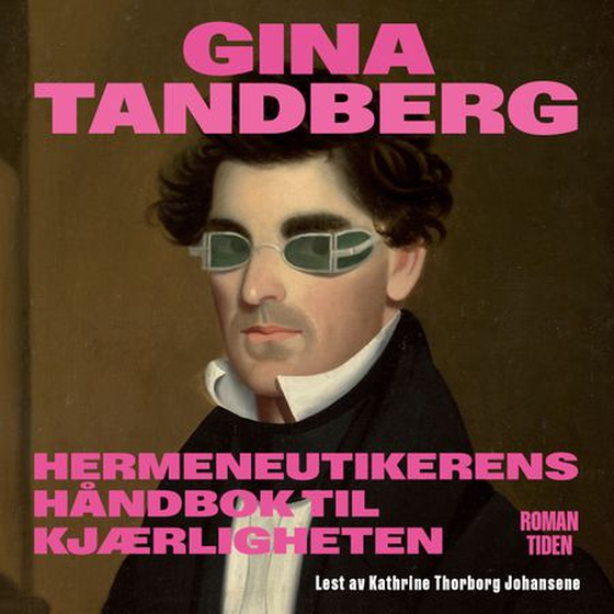 Hermeneutikerens håndbok til kjærligheten (lydbok) av Gina Tandberg