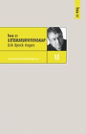 Hva er litteraturvitenskap (ebok) av Erik Bjerck Hagen