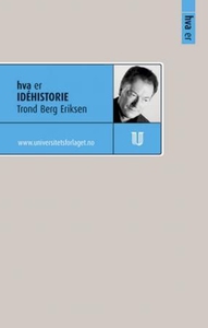 Hva er idéhistorie (ebok) av Trond Berg Eriks
