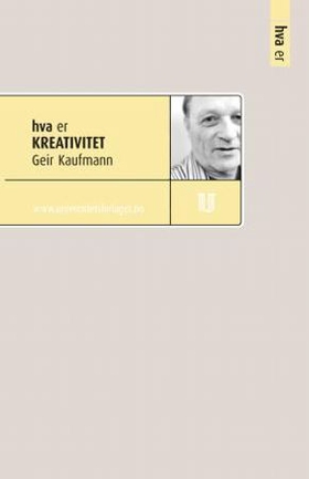 Hva er kreativitet (ebok) av Geir Kaufmann