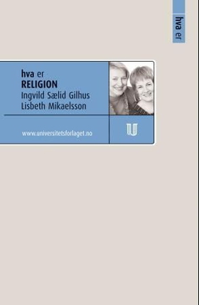 Hva er religion (ebok) av Ingvild Sælid Gilhus