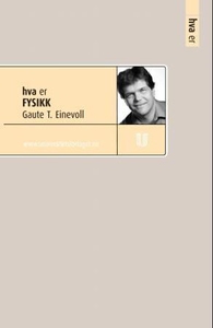 Hva er fysikk (ebok) av Gaute T. Einevoll