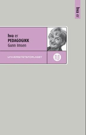Hva er pedagogikk (ebok) av Gunn Imsen