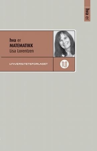 Hva er matematikk (ebok) av Lisa Lorentzen