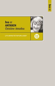 Hva er antikken (ebok) av Christine Amadou