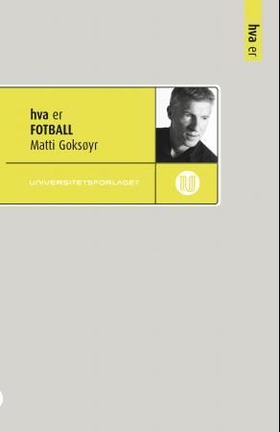 Hva er fotball (ebok) av Matti Goksøyr