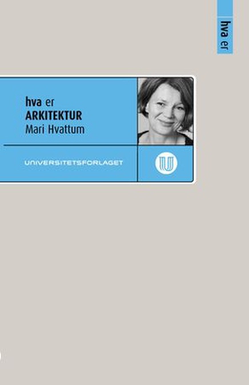 Hva er arkitektur (ebok) av Mari Hvattum