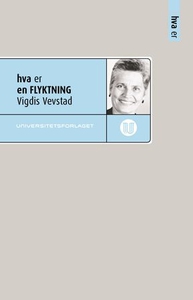 Hva er en flyktning (ebok) av Vigdis Vevstad