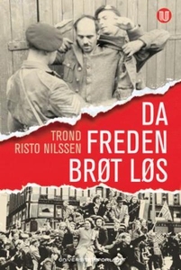 Da freden brøt løs (ebok) av Trond Risto Nils