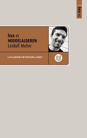 Hva er middelalderen (ebok) av Leidulf Melve