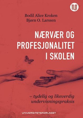 Nærvær og profesjonalitet i skolen