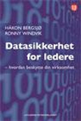 Datasikkerhet for ledere - hvordan beskytte din virksomhet (ebok) av Håkon Bergsjø