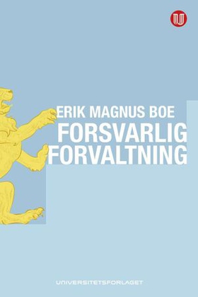 Forsvarlig forvaltning (ebok) av Erik Magnus Boe