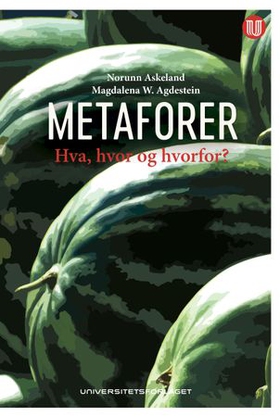 Metaforer - hva, hvor og hvorfor? (ebok) av Norunn Askeland