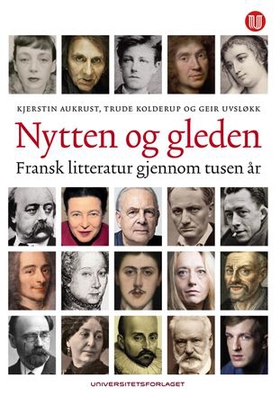 Nytten og gleden - fransk litteratur gjennom tusen år (ebok) av Kjerstin Aukrust
