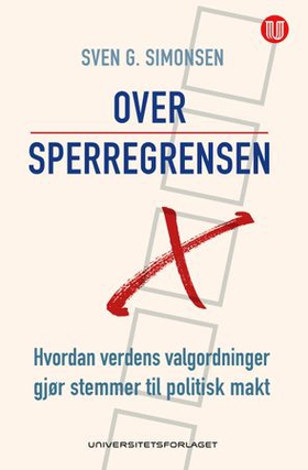 Over sperregrensen - hvordan verdens valgordninger gjør stemmer til politisk makt (ebok) av Sven G. Simonsen