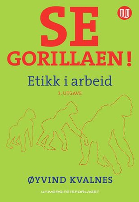Se gorillaen! - etikk i arbeid (ebok) av Øyvind Kvalnes