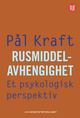 Rusmiddelavhengighet - et psykologisk perspektiv (ebok) av Pål Kraft