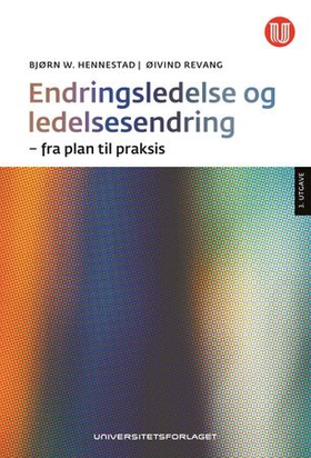 Endringsledelse og ledelsesendring - fra plan til praksis (ebok) av Bjørn W. Hennestad