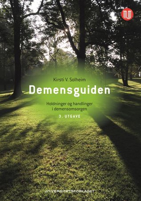 Demensguiden - holdninger og handlinger i demensomsorgen (ebok) av Kirsti V. Solheim