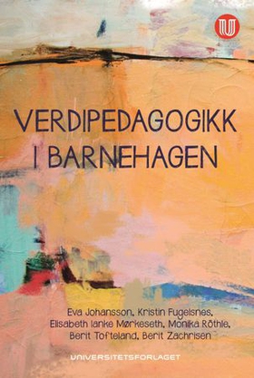 Verdipedagogikk i barnehagen (ebok) av Eva Johansson