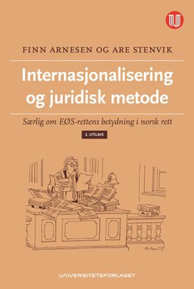 Internasjonalisering og juridisk metode - særlig om EØS-rettens betydning i norsk rett (ebok) av Finn Arnesen