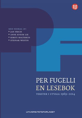 En lesebok - tekster i utvalg 1969 - 2014 (ebok) av Per Fugelli