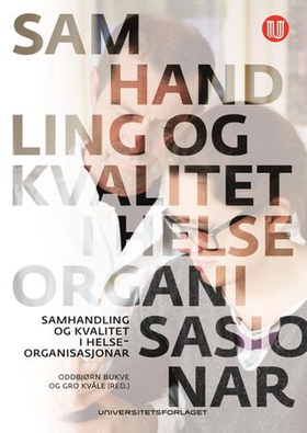 Samhandling og kvalitet i helseorganisasjonar (ebok) av -