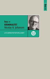 Hva er kriminalitet (ebok) av Nicolay B. Joha