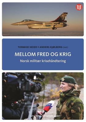 Mellom fred og krig - norsk militær krisehåndtering (ebok) av -