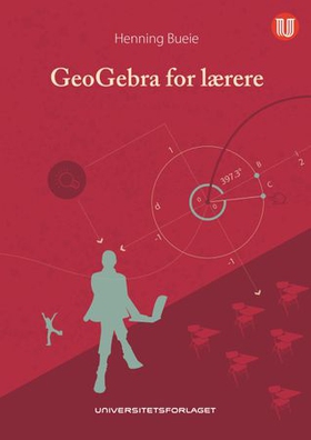 GeoGebra for lærere (ebok) av Henning Bueie