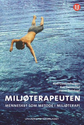 Miljøterapeuten - mennesket som metode i miljøterapi (ebok) av Kjell Gustumhaugen