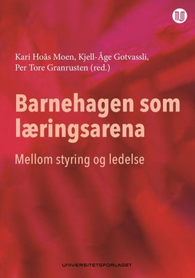 Barnehagen som læringsarena - mellom styring og ledelse (ebok) av -